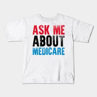 Ask Me About Medicare Kids T-Shirt